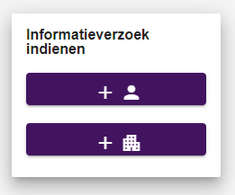 De afbeelding toont twee knoppen waarmee u in het Bibob-register een informatieverzoek kunt indienen. De bovenste knop toont een icoon van een persoon met een plus-teken, de onderste knop toont een icoon van een gebouw met een plus-teken